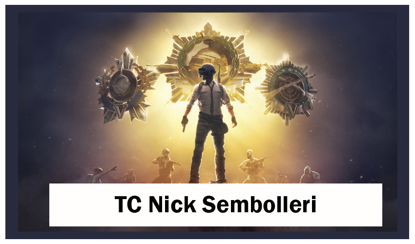TC Nick Sembolleri 2023| Şekilli Ƭ͜͡͏Ͼ⋆ Nick Yazma: En Güzel ve Havalı PUBG mobile TC nickleri