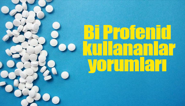 Bi Profenid Kullananlar Yorumları: Bi Profenid Nedir ve Nasıl Kulanılır?