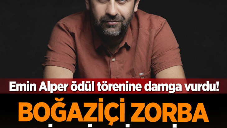 Emin Alper ödül törenine damga vurdu! Boğaziçi Üniversitesi zorba bir zihniyetin saldırısı altında