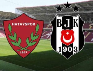 Hatayspor – Beşiktaş Maçı Ne Zaman, Saat Kaçta, Hangi Kanalda?