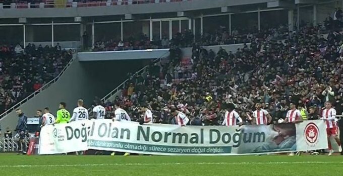 Sivasspor “Doğal olan normal doğum” pankartıyla tepki çekti! Sağlık Bakanı’ndan açıklama geldi
