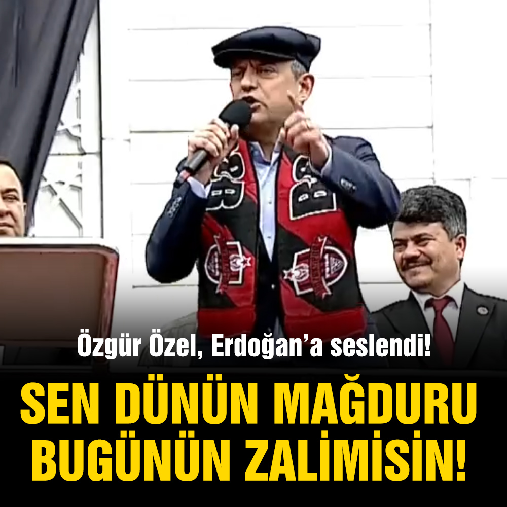 Özgür Özel, Yozgat mitinginde konuştu: Sen dünün mağduru, bugünün zalimisin Erdoğan!