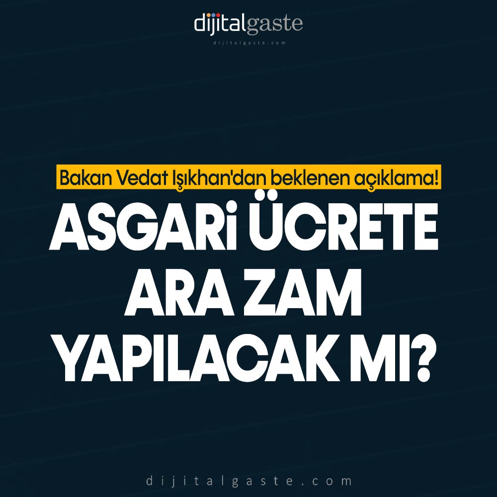 Bakan Vedat Işıkhan’dan açıklama! Asgari ücrete ara zam yapılacak mı?
