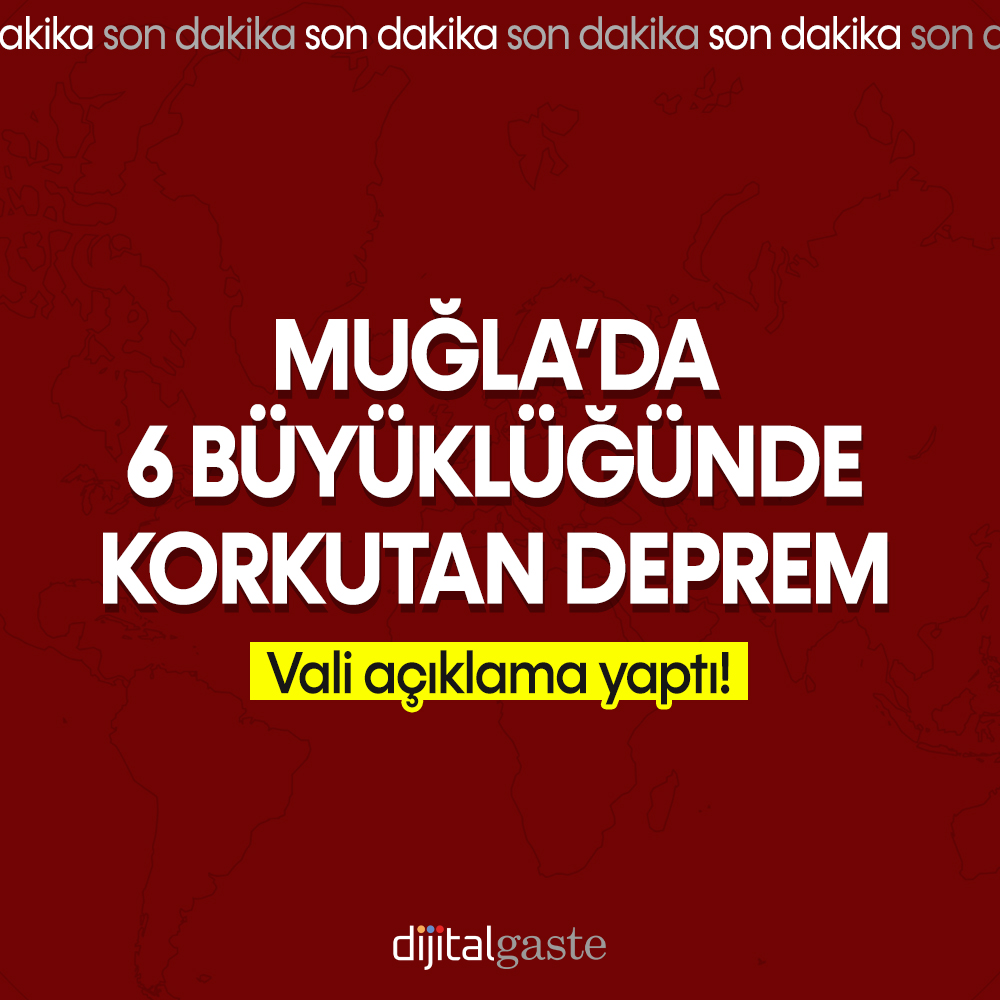 Muğla’da 6 büyüklüğünde korkutan deprem!