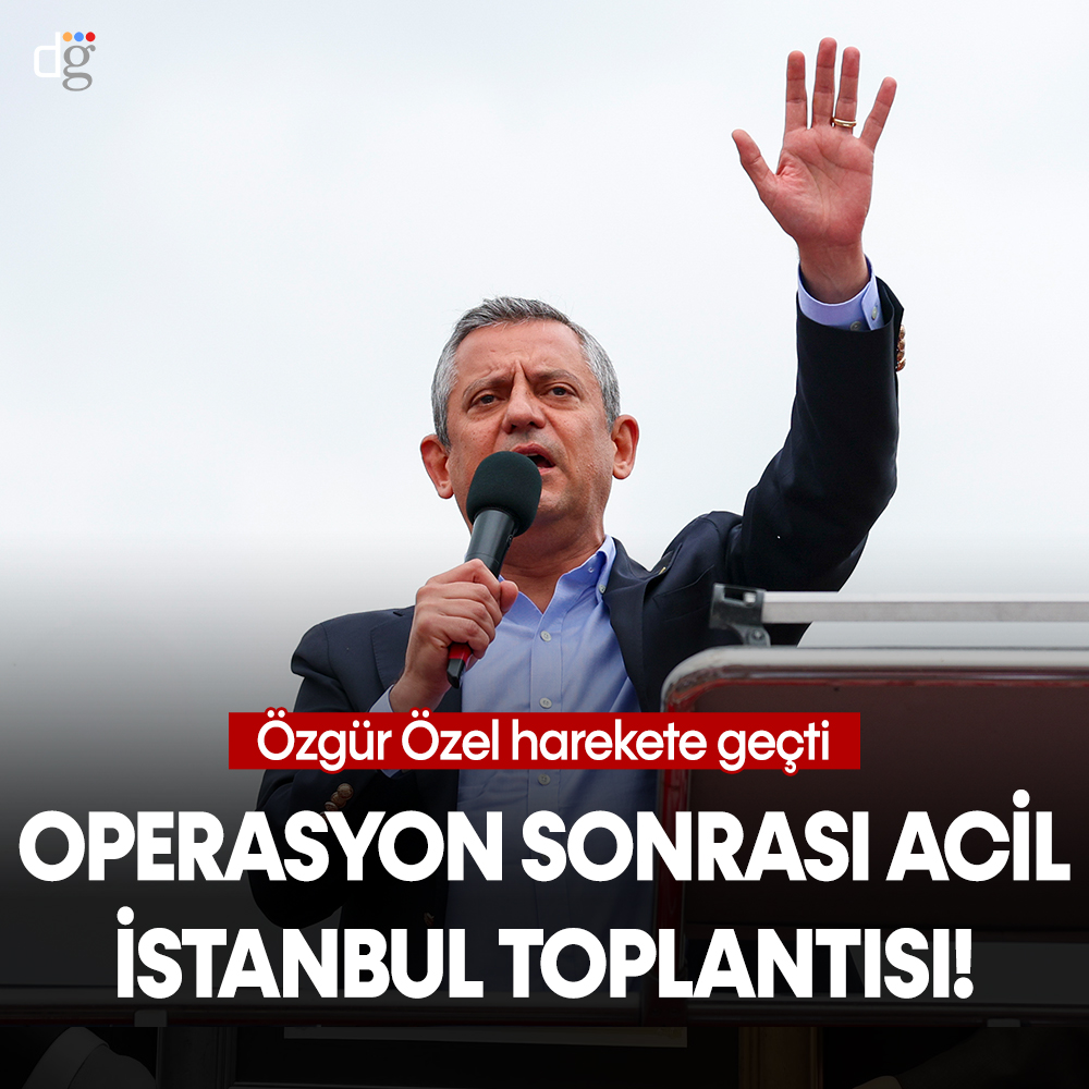 Özgür Özel’den operasyon sonrası acil İstanbul toplantısı