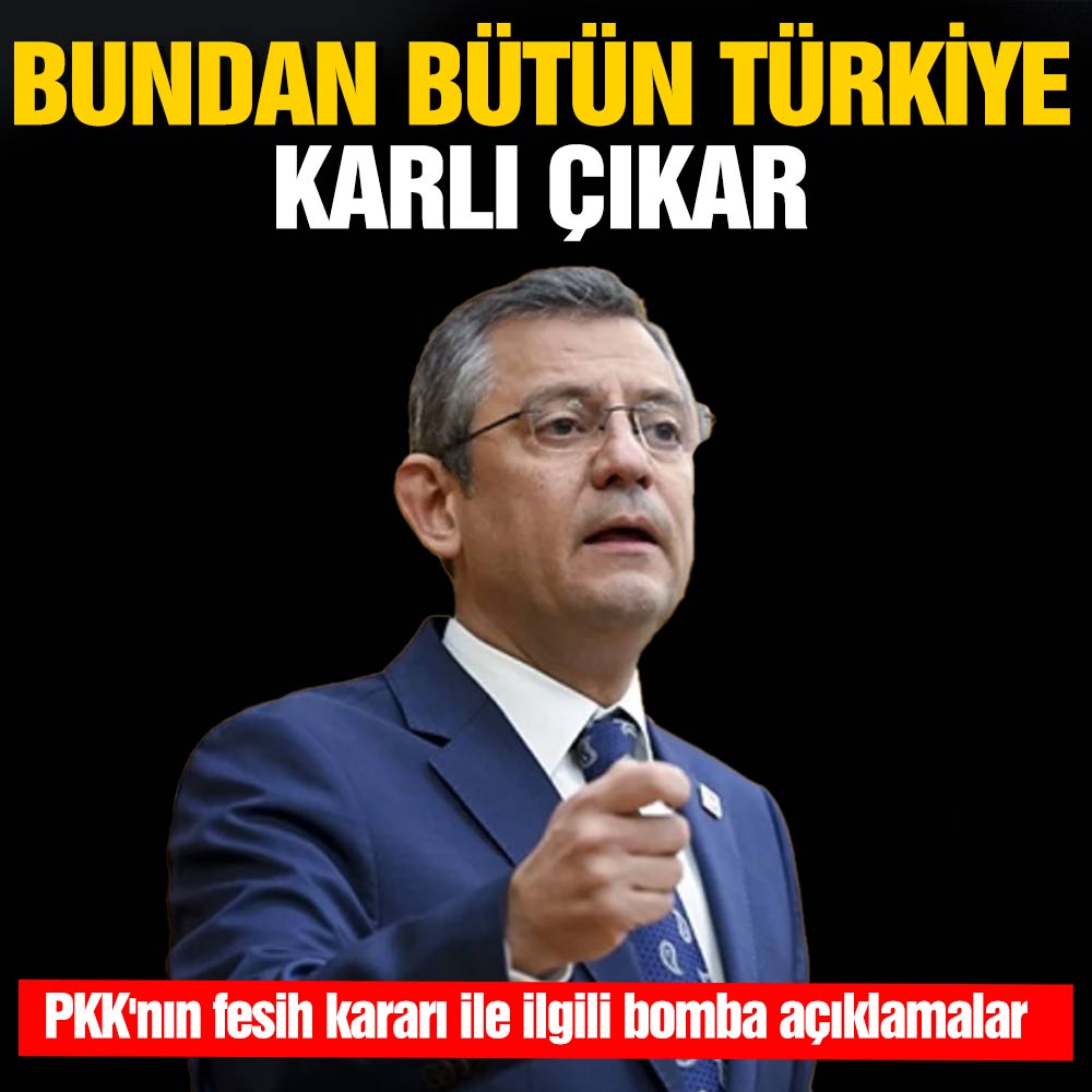 Özgür Özel’den PKK’nın fesih kararı ile ilgili bomba açıklamalar