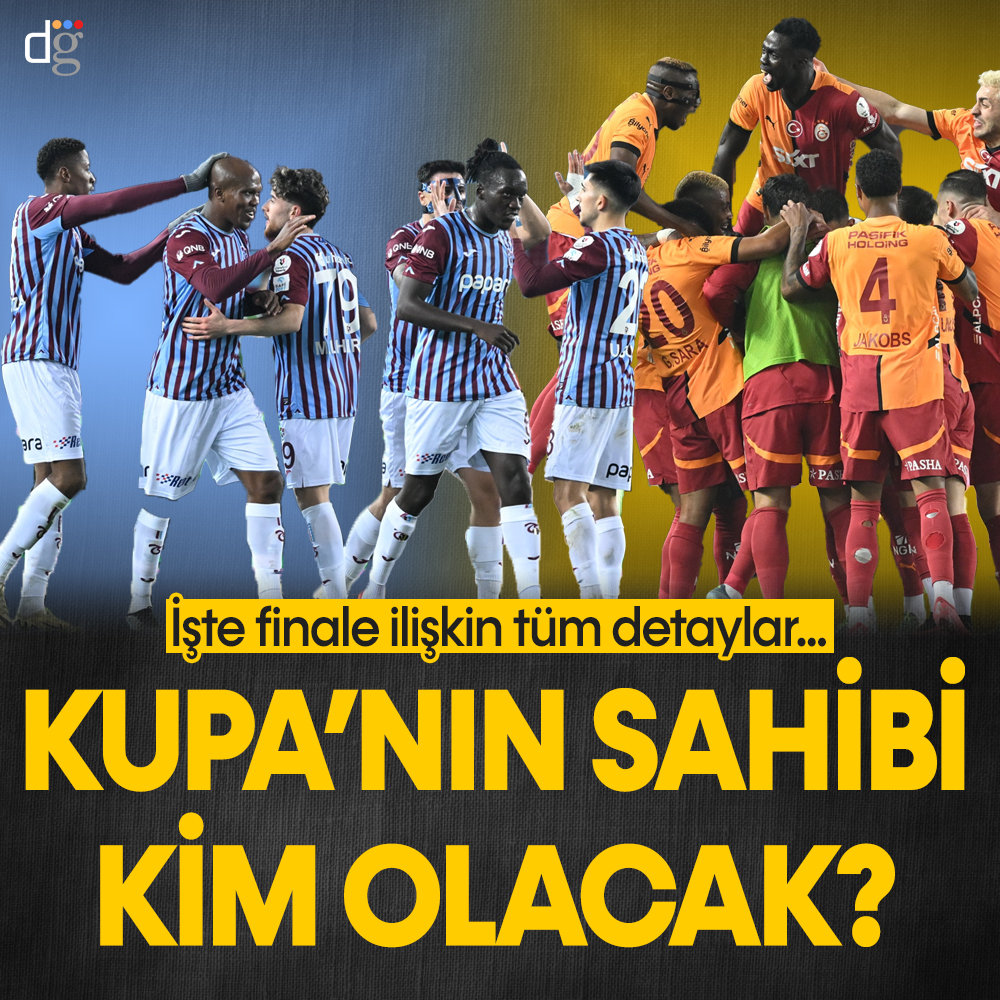 Ziraat Türkiye Kupası’nda dev final: Galatasaray-Trabzonspor karşı karşıya!