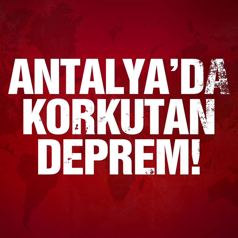Antalya’da korkutan deprem! AFAD’dan uyarı geldi