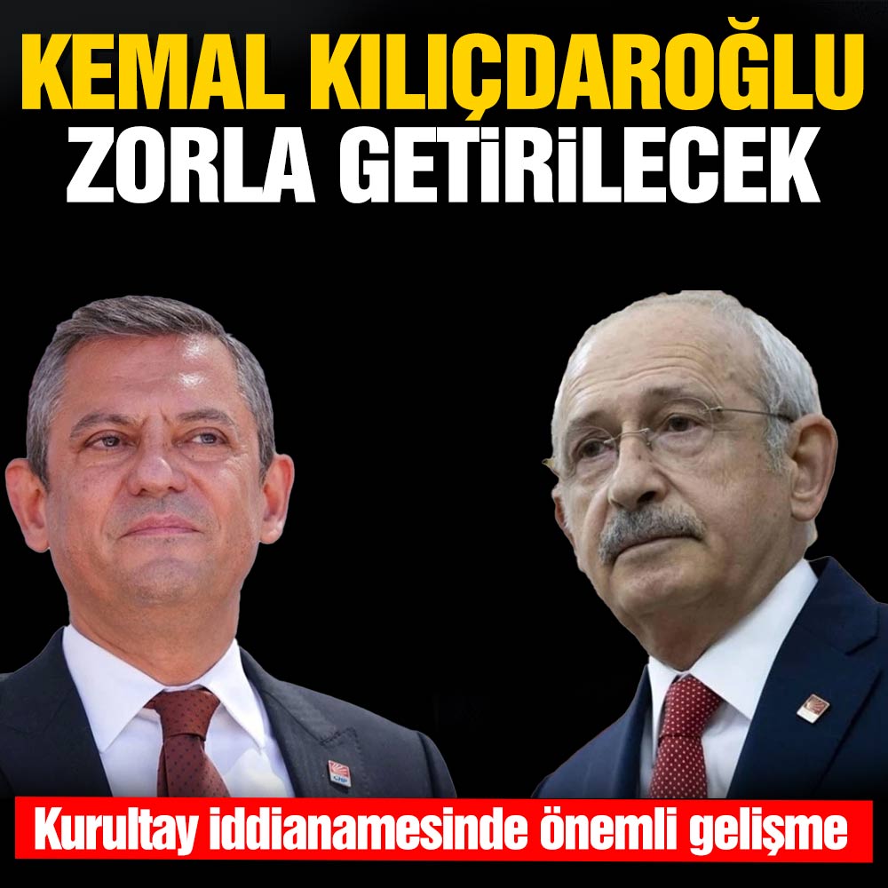 CHP Kurultayı’na ilişkin iddianamede önemli gelişme! Kılıçdaroğlu zorla getirilecek