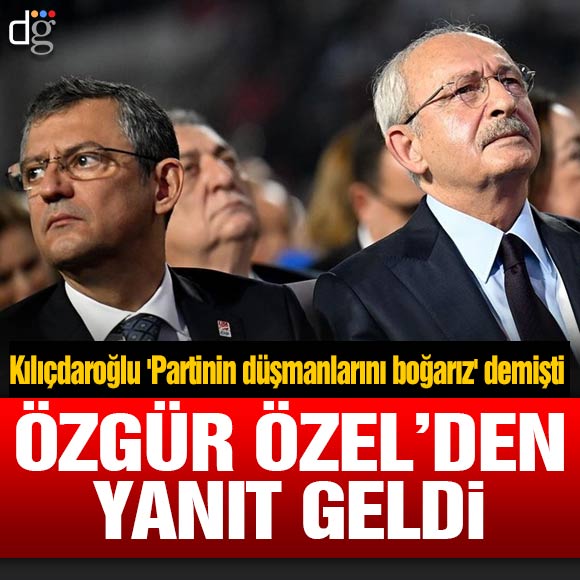 Kemal Kılıçdaroğlu’nun ‘Partinin düşmanlarını boğarız’ sözlerine Özgür Özel’den yanıt