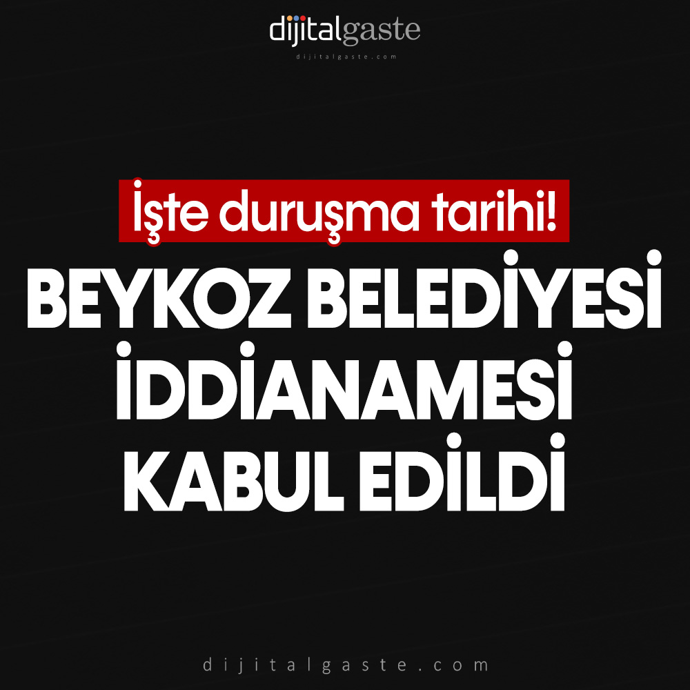 Beykoz Belediyesi iddianamesi hazırlandı: İşte duruşma tarihi!