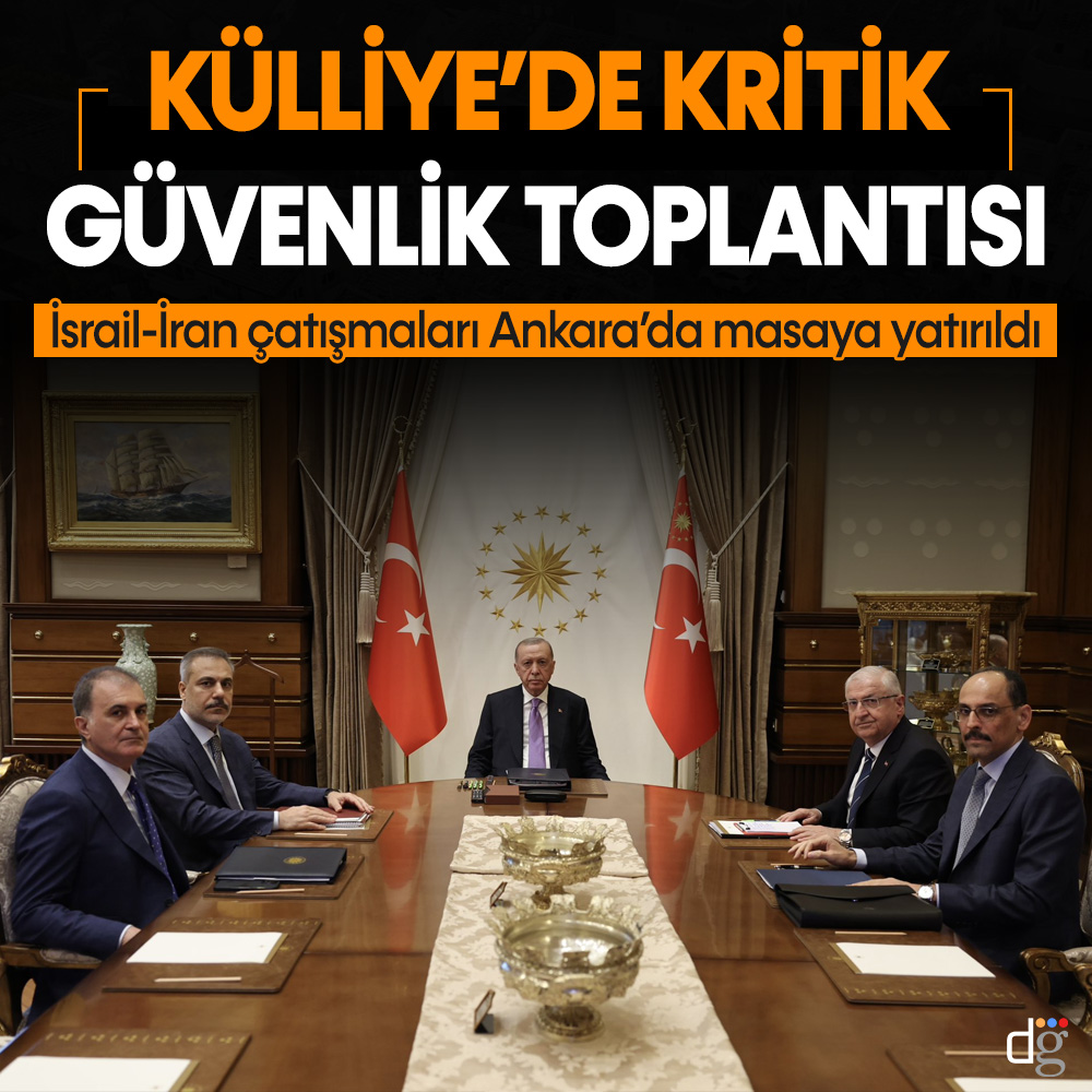 Külliye’de kritik toplantı: İsrail-İran çatışmaları Ankara’da masaya yatırıldı