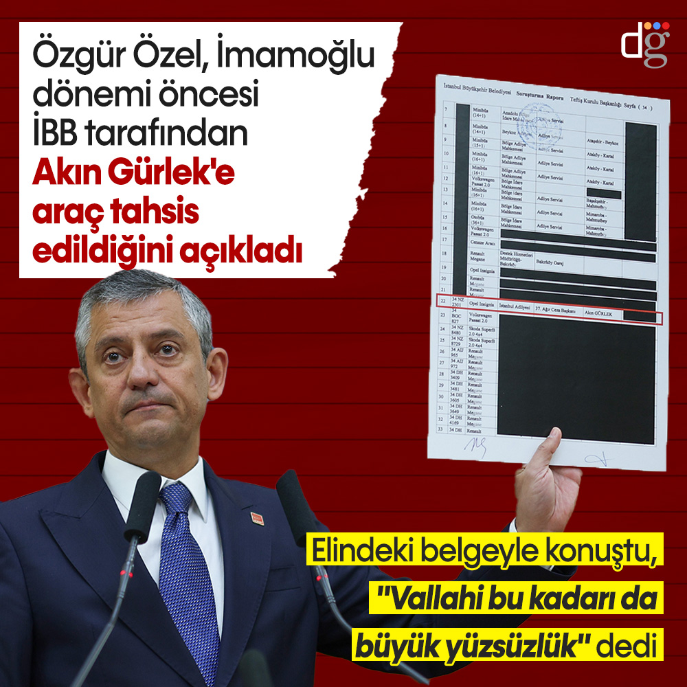 Özgür Özel, İmamoğlu dönemi öncesi İBB tarafından Akın Gürlek’e araç tahsis edildiğini açıkladı